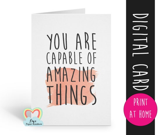 PRINTABLE you are capable of amazing things, motivational quote, inspirational quote, good luck, graduation card, new job card,