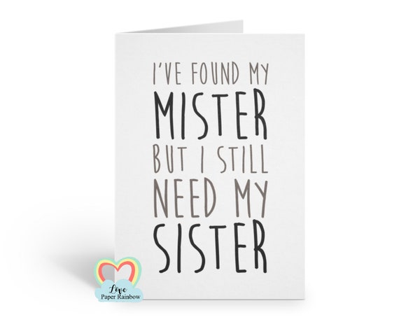 Will you Be My Bridesmaid Funny Card, Brides Maid, Cheeky, I found my Mister but still need my Sister, Bridesmaid Proposal, Maid, Matron