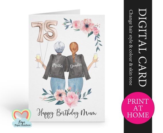 mum 75th birthday card diy mum and daughter birthday card printable mom floral birthday card digital pdf print at home birthday card