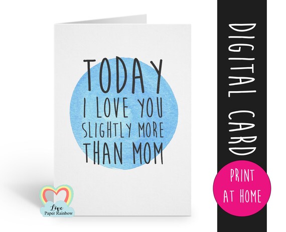 father's day card printable funny father's day card digital download today I love you slightly more than mom dad birthday card instant