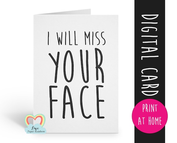 Leaving Card Printable I Will Miss Your Face Funny Retirement Etsy