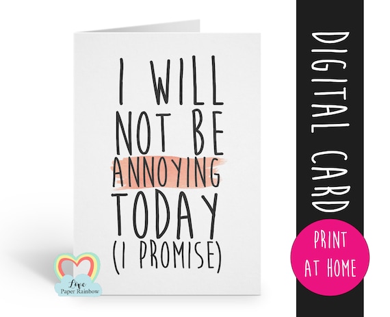 funny mother's day card printable, funny birthday card, annoying card, sister birthday card, brother birthday card, printable card