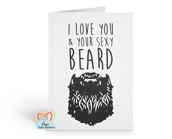 beard card, i love you and your sexy beard, beard birthday card, beard anniversary card, love card for boyfriend husband, valentine card