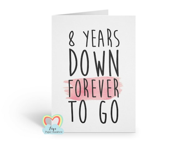 8th anniversary card, 8 years down forever to go, 8th wedding anniversary card, 8 years together, custom anniversary card
