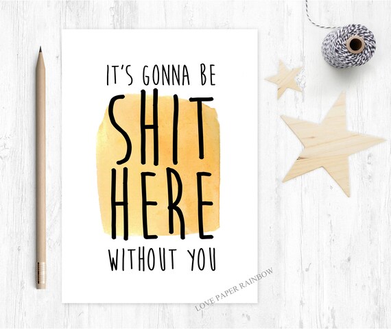 funny new job card, it's gonna be shit here without you, congratulations new job, funny congratulations card, leaving job