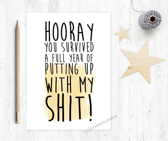 funny anniversary card 1st anniversary card first anniversary card rude anniversary card you survived a full year of putting up with my shit