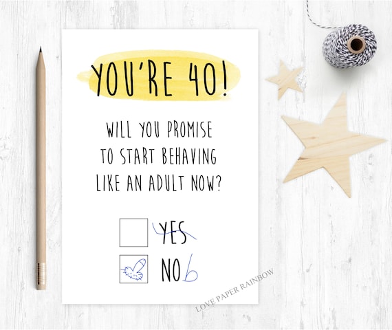 funny 40th birthday card, rude 40th birthday card, grow up 40th birthday card, happy 40th birthday card, act like an adult