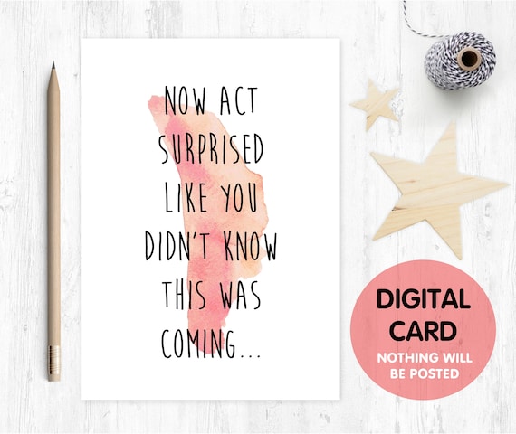 PRINTABLE bridesmaid card, will you be my bridesmaid, funny bridesmaid card,act surprised like you didn't know this was coming,
