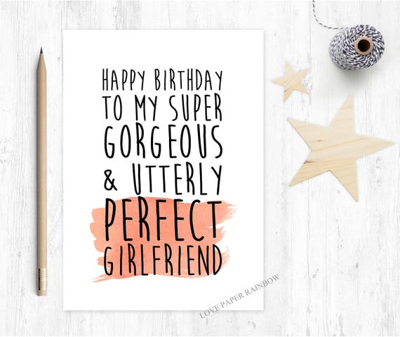 funny girlfriend birthday card, girlfriend birthday card, perfect girlfriend, gorgeous girlfriend, happy birthday girlfriend, super