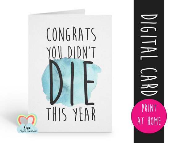 PRINTABLE birthday card, funny birthday card printable, instant download birthday card, sarcastic birthday card, congrats you didn't die