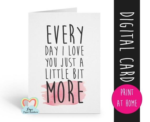 PRINTABLE anniversary card every day I love you just a little bit more valentines card printable boyfriend card love quote digital download