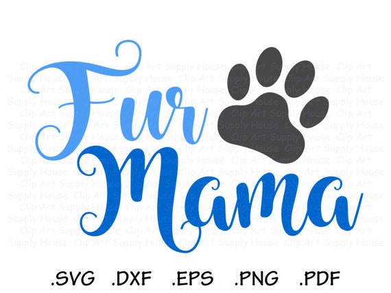 Download Fur Mama Svg File Dog Lover Clipart Cat Lover Vinyl Decal Etsy