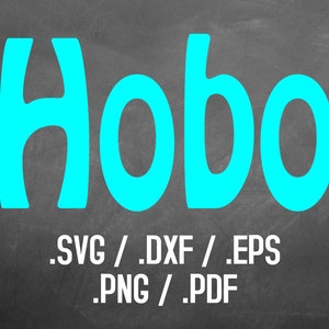Hobo Font Design Files For Use With Your Silhouette Studio, Cricut Maker, Glowforge, DXF Files, SVG Font, EPS Files, Png Font Alphabet