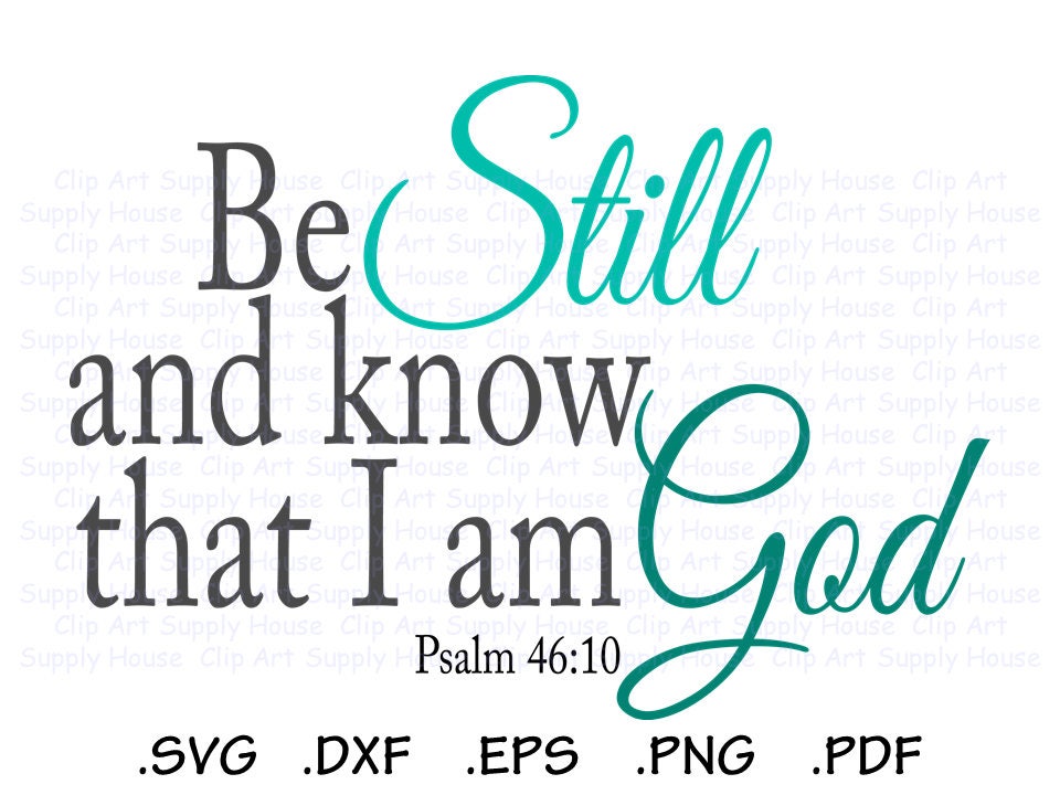 Be Still And Know That I Am God Svg Art Psalm Svg Wall Art Etsy Be Still And Know That I Am God Svg Art Psalm Svg Wall Art Etsy