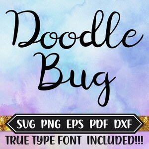 May include: Doodle Bug text in a black cursive font on a blue and purple watercolor background. The text is surrounded by a gold glitter border with the words "SVG PNG EPS PDF DXF TRUE TYPE FONT INCLUDED!!!"