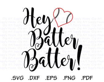 Hey Batter Batter SVG Design, BaseBall Mom, Baseball Dad, Base Ball Design Files,Cricut, Scan n Cut, Silhouette, DXF Files, EPS File - CA428