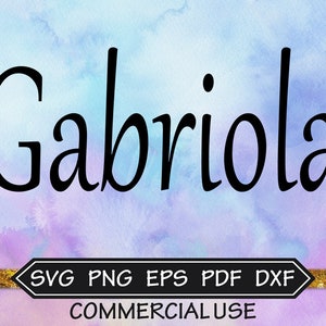 May include: A digital download of a graphic design featuring the name "Gabriola" in a cursive font. The design is on a watercolor background with shades of blue and purple. The text "SVG PNG EPS PDF DXF COMMERCIAL USE" is at the bottom of the image.