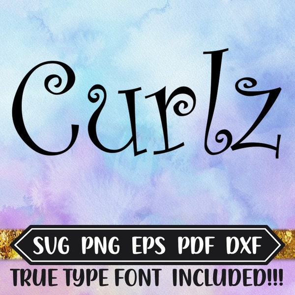 Curlz Font Design File,  Silhouette Studio, Cricut, Glowforge, Dxf Files, Svg Font, EPS Files, Png Font, Curlz Silhouette Download