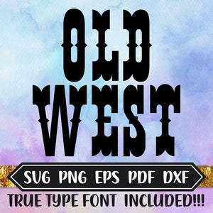 Old West Font Design Files, Silhouette Alphabet Download, TTF, Dxf Files, Svg Font, EPS File, Png Font, Old West Font, True Type Font