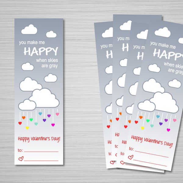 Valentine's Printable Bookmark Cards - You Make Me Happy When Skies Are Gray Valentines - 2"X6" - Classroom Valentine Cards