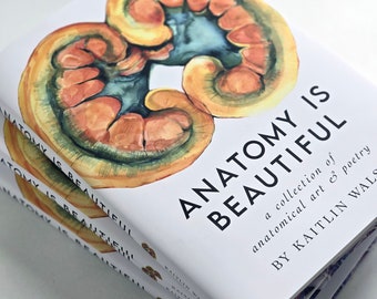 Anatomy is Beautiful: Eine Sammlung von Anatomischer Kunst & Poesie