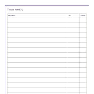 May include: A printable freezer inventory list with columns for item and notes, date, and quantity. The list is blank and ready to be filled in.