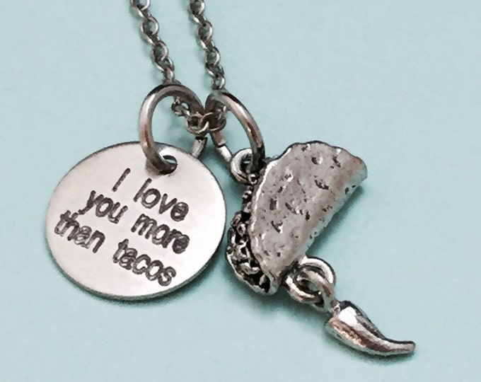 I love you more than tacos, taco necklace, love necklace, quote necklace, couples necklace, best friend necklace, Valentine's day