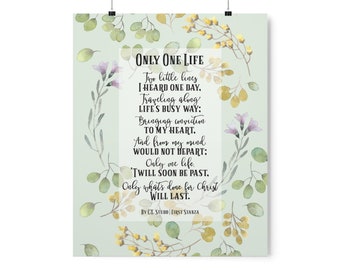 PRINTED Christian Poster Wall Art| Only One Life | What's Done for Christ Will Last | 16x20 Fine Art Paper, Matte Finish | Standard Shipping