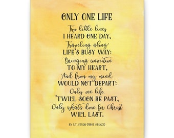 8x10 CANVAS: Only One Life, Twill Soon Be Past, Only what's done for Christ will last, Christian Gift, Wall Art, Watercolor, Calligraphy