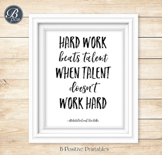 Hard Work Beats Talent When Talent Doesn T Work Hard Etsy