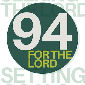 Puede incluir: Diseño gráfico con el texto "SEEKING THE LORD" y "SETTING GOALS" en verde claro. Un círculo verde oscuro contiene el número "94" en blanco, con "FOR THE LORD" en amarillo.