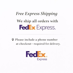 May include: White background with text: "Free Express Shipping" and "We ship all orders with FedEx Express." Also includes the text: "Please include a phone number at checkout&mdash;required for delivery." The FedEx logo is displayed.