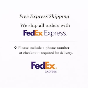 May include: A white informational graphic featuring the text Free Express Shipping, We ship all orders with FedEx Express, a location pin icon, the text Please include a phone number at checkout&mdash;required for delivery, and the FedEx Express logo.
