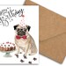 Printable Pug Birthday Card for Dog Lovers / Owners - Quirky Pug With ...