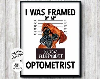 Optometry Wall Art - Boxer Dog Wearing Eyeglasses Mugshot With Pun Quote - I Was Framed By My Optometrist Pun Quote - Optometrist Gift