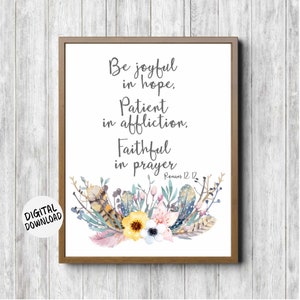 Printable Romans 12 : 12 Scripture Wall Art - Be Joyful In Hope Bible Verse Print -Watercolor Flowers Christian Decor - 11 x 14 - 5 x 7