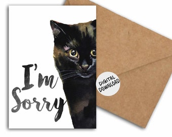 Printable I'm Sorry Card With Watercolor Black Cat - Apology Card For Him / Her / Friend /Cat Lover - DIY 5 x 7 PDF - Instant Download