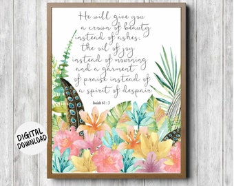 Beauty For Ashes Scripture Printable Art - Isaiah 61 : 3 Bible Verse Decor - Watercolor Flowers /Feathers - Nursery Wall Art - 8 x 10