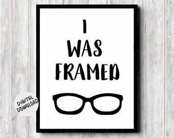 Eyeglass Funny /Pun Quote Printable Wall Art - Gift For Optometrist / Optician - I Was Framed