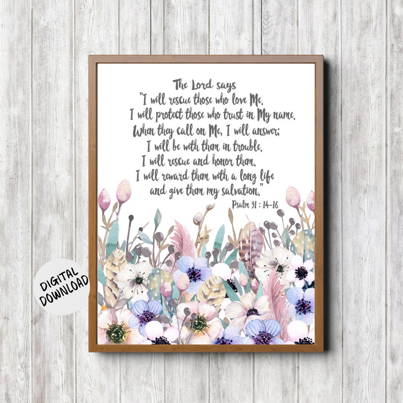printable wall art of Psalm 91 verse 14. the words are in a handwritten script font with a  watercolor flower, feather and leaf border at the bottom in soft pinks, purples, white and beige