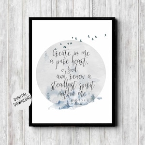 May include: A framed print with the text "Create in me a pure heart, O God, and renew a steadfast spirit within me." The artwork features a watercolor design with a light blue circle, trees, and birds. The words "DIGITAL DOWNLOAD" are also visible.