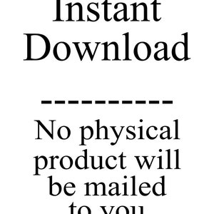 May include: Instant Download text with a dashed line below. No physical product will be mailed to you.