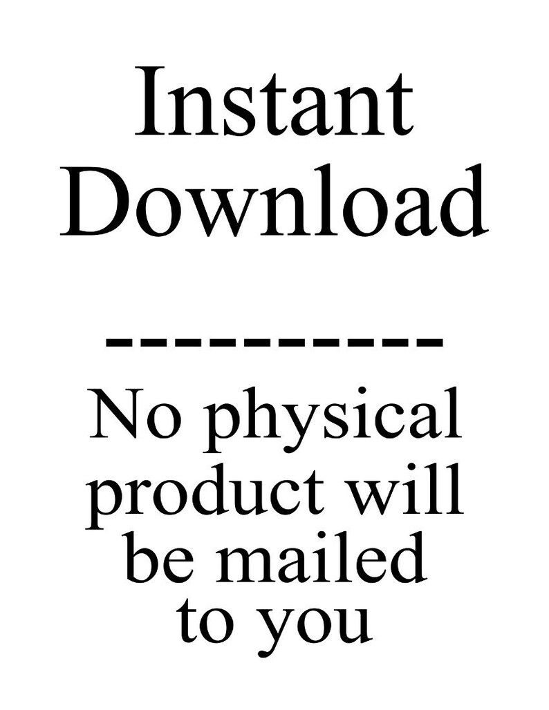 May include: Instant Download text with a dashed line below. No physical product will be mailed to you.