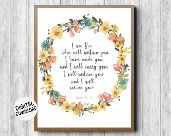 Scripture Printable Wall Art - Isaiah 46 : 4 Print - Watercolor Wreath Wall Decor - I Have Made You - Bible Verse Art - Christian Gift