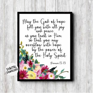 Romans 15 : 13 Scripture Printable Wall Art - God Of Hope Bible Verse - Watercolor Flowers Poster - Christian Wall Decor - Joy And Peace
