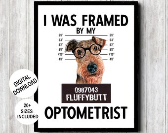 Airedale Terrier met bril optometrie kunst afdrukbare, ik was ingelijst woordspeling citaat cadeau voor optometrist/opticien, grappige Bingley Dog Print