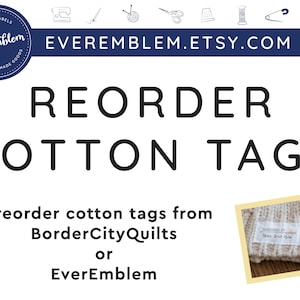 Baumwoll-Tags nachbestellen - bitte nur kaufen, wenn Sie bei EverEmblem (oder bcq / bordercityquilts) gekaufte Tags nachbestellen
