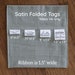Satin Tag Set, clothing tags, Personalized ribbon labels, craft show tags, craft labels, logo tags, sewing tags, quilting labels, custom tag