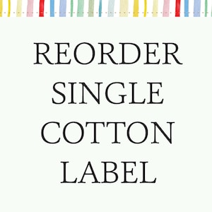 Peut inclure: Un fond blanc avec du texte noir qui dit "REORDER SINGLE COTTON LABEL".