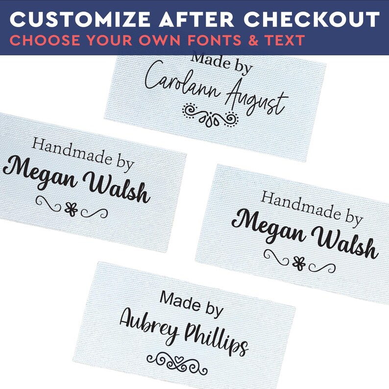 May include: Four rectangular white fabric labels with black text and decorative flourishes. The labels feature the phrases "Made by" or "Handmade by" followed by names including Carolann August, Megan Walsh, and Aubrey Phillips. Text at the top reads "CUSTOMIZE AFTER CHECKOUT CHOOSE YOUR OWN FONTS & TEXT".